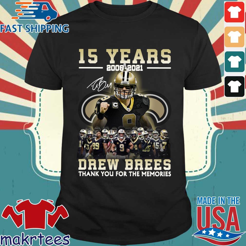 15 years 2006 - 2021 Drew Brees Thank you for the memories Shirt, Hoodie,  Sweatshirt - FridayStuff