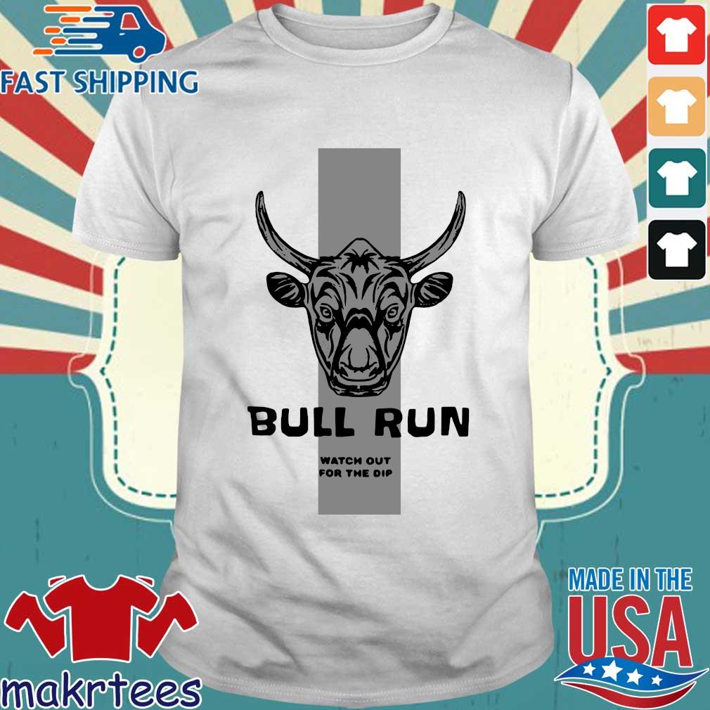 Bull Run Watch Out For The Dip Shirt Sweater Hoodie And Long Sleeved Ladies Tank Top