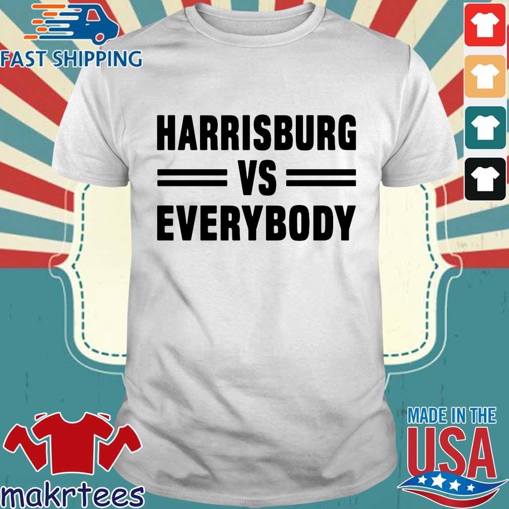 Harrisburg Vs Everybody Shirt