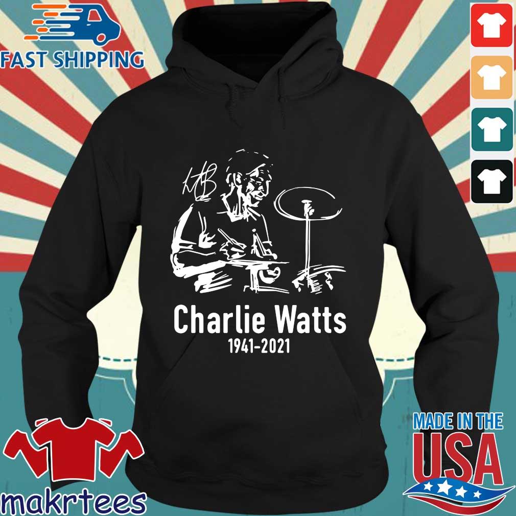 Legend Never Die Charlie Watts 1941-2021 Shirt Hoodie den