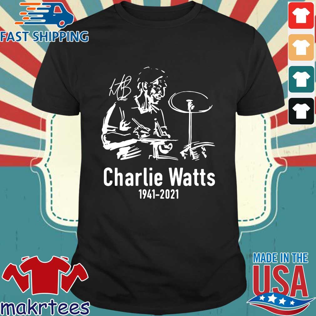 Legend Never Die Charlie Watts 1941-2021 Shirt