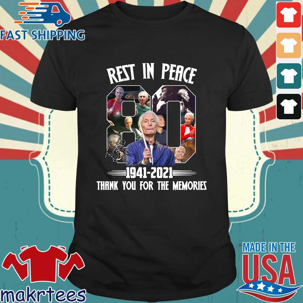 Rest In Peace Charlie Watts 80 Years 1941-2021 Thank You For The Memories Signature Shirt