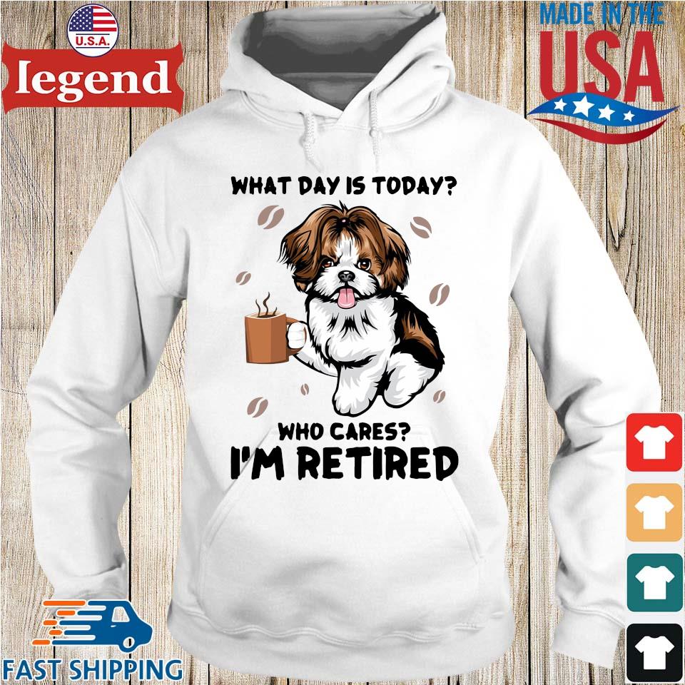 Miniature Schnauzer what day is today who cares I'm retired t-s Hoodie trang-min