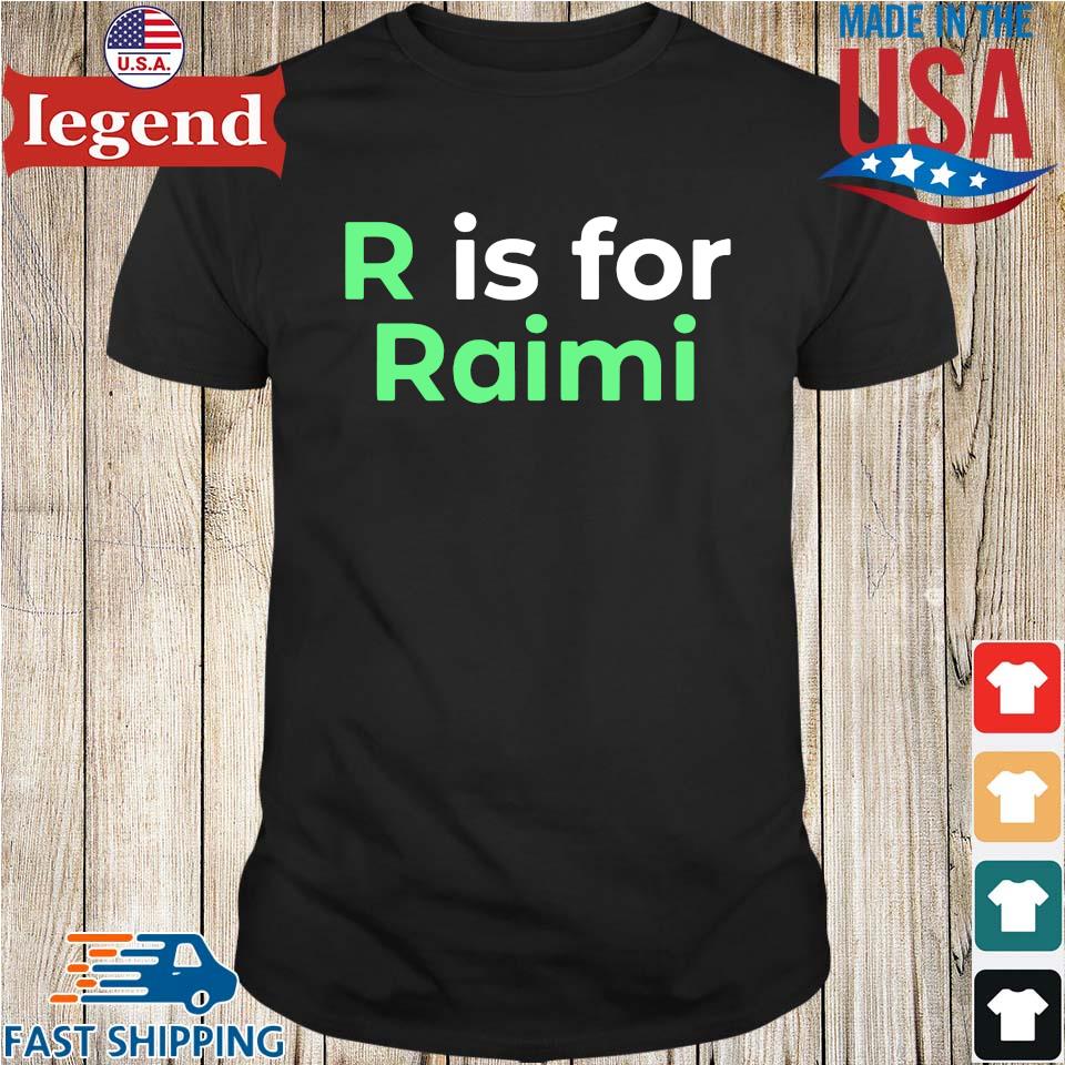 R is for raimi shirt