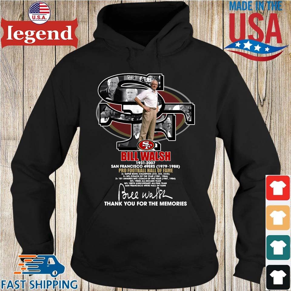 San Francisco 49ers Bill Walsh 1931-2007 thank you for the memories signature s Hoodie den-min