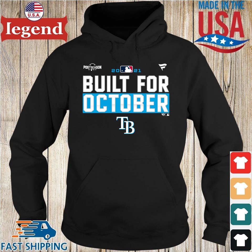 Tampa Bay Rays Postseason 2021 Built For October Shirt Hoodie den-min