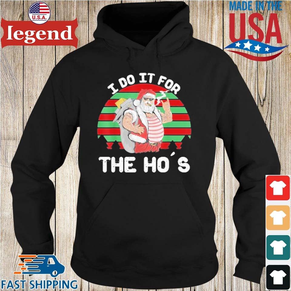 I Do It For The Ho's Inappropriate Christmas Santa Vintage Shirt Hoodie den-min