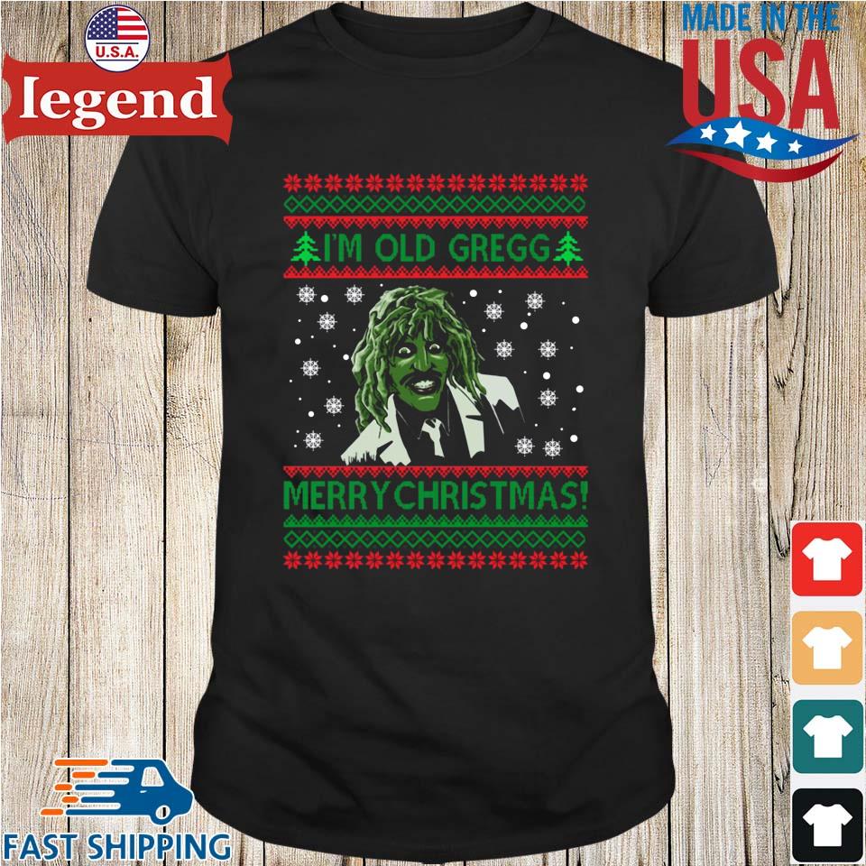 I'm old gregg Merry Christmas Ugly shirts