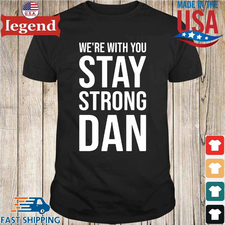 Norwich City We're With You Stay Strong Dan Shirt