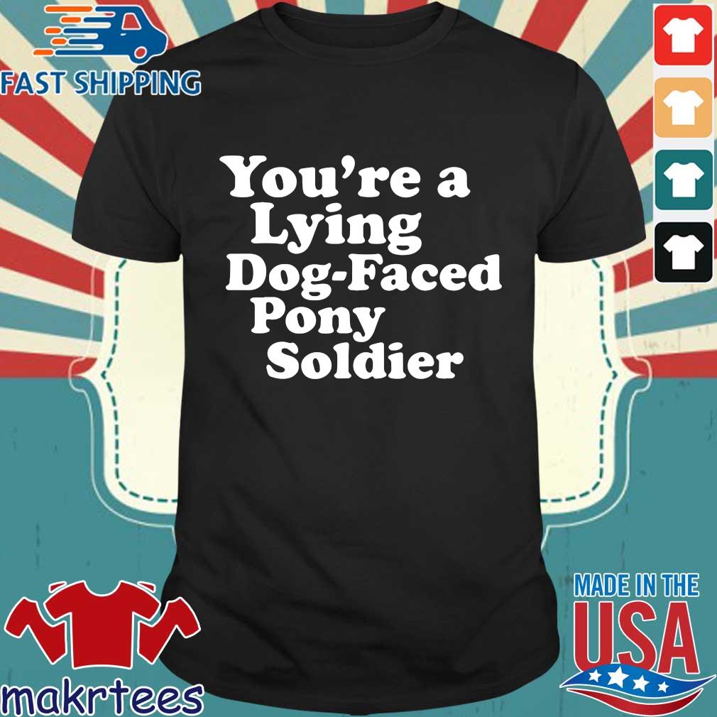 lying dog faced pony soldier shirt