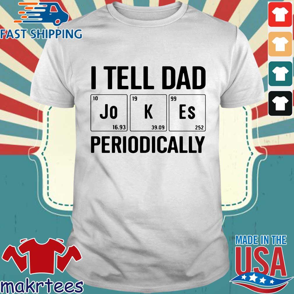 dad joke shirt periodically